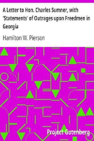 [Gutenberg 29942] • A Letter to Hon. Charles Sumner, with 'Statements' of Outrages upon Freedmen in Georgia